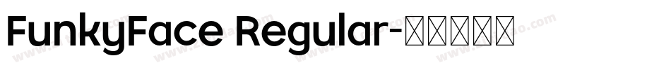 FunkyFace Regular字体转换